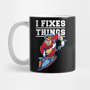 I Fixes Things! Mug